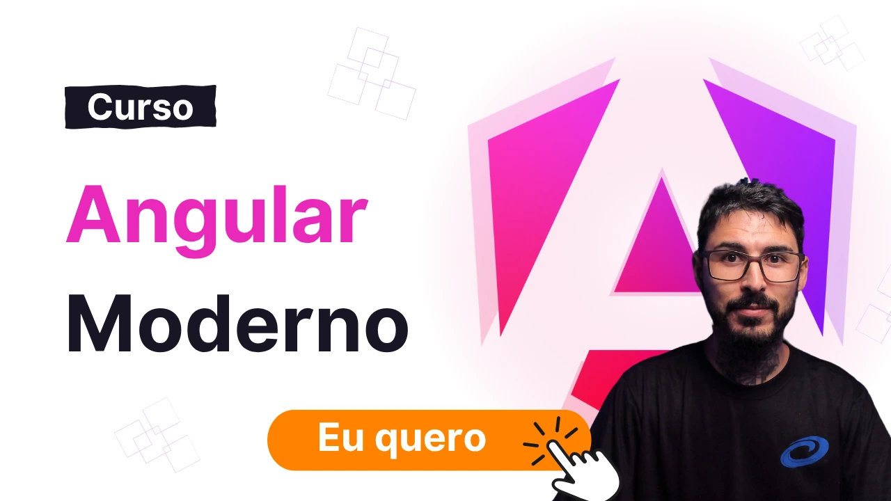 Imagem com o texto: Curso Angular Moderno e um homem de pele parda usando óculos com a logo do Angular atrás. Logo abaixo existe um botão com o texto "Eu quero!"