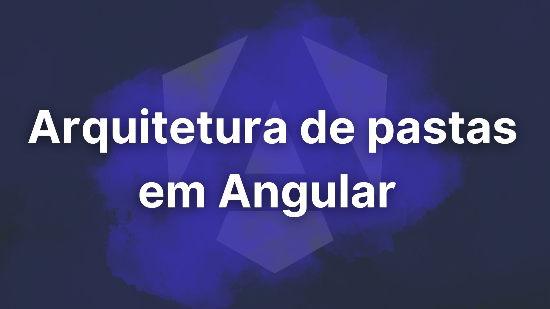 img of Arquitetura de pastas em Angular