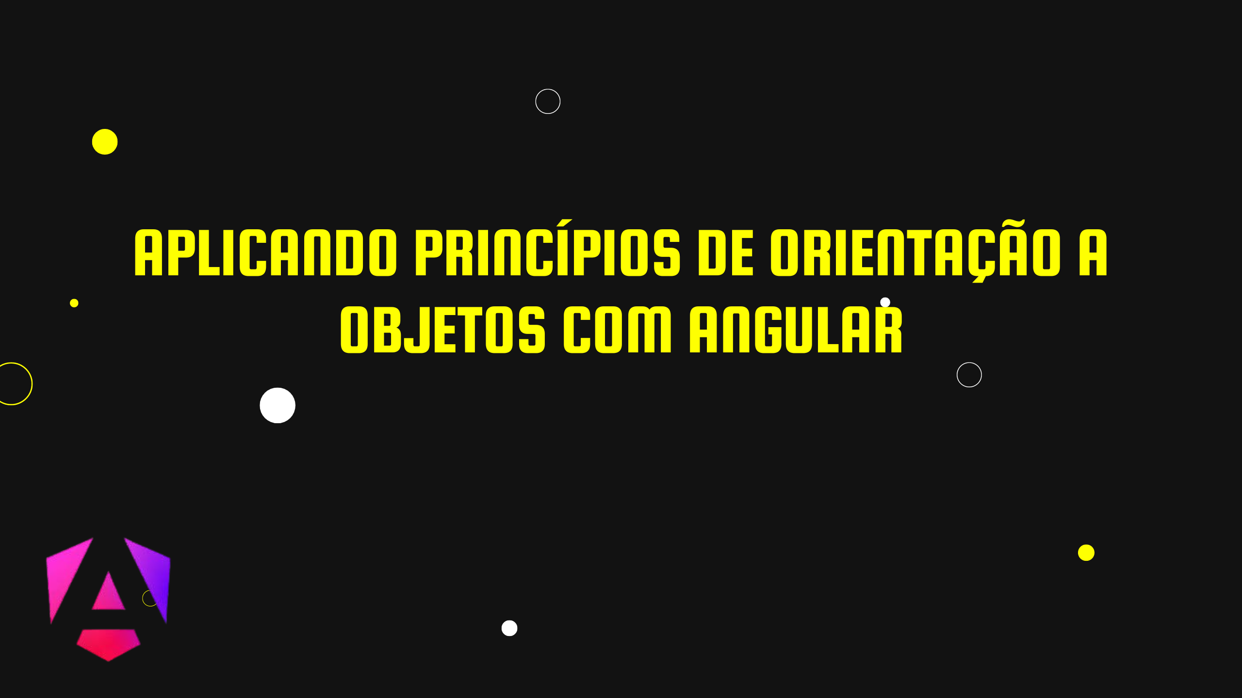 img of Aplicando Princípios de Orientação a Objetos com Angular